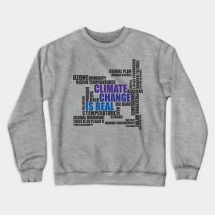 Climate Change Is Real Crewneck Sweatshirt